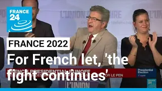 French presidential election: Melenchon vows French left to fight on • FRANCE 24 English