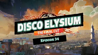 Disco Elysium - The Final Cut - Episode 34 - Gary, The Cryptofascist