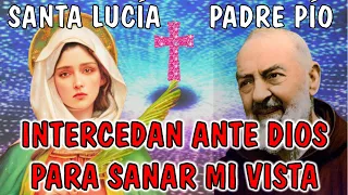 ¡Recupera tu vista! 🌟 Oración poderosa a Santa Lucía y Padre Pío 🙏🔥