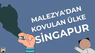 Malezya'dan Kovulan Ülke: Singapur (Animasyon Tarih)