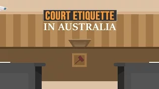 Tips on how to behave in and for the courtroom  in Australia