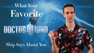 What Your Favorite Doctor Who Ship Says About You