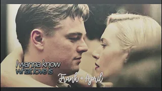 Frank and April | I wanna know what love is