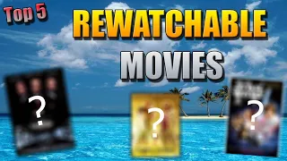 Top 5 Most REWATCHABLE Movies of All Time