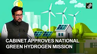 Union Cabinet approves National Green Hydrogen Mission