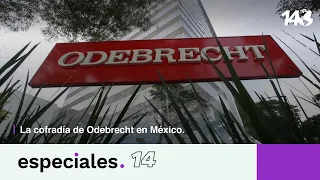 Especiales 14 | La cofradía de Odebrecht en México