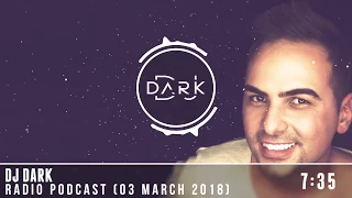 Dj Dark @ Radio Podcast (03 March 2018)