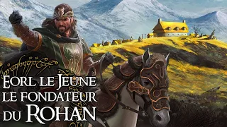 L'histoire de la fondation du ROHAN par EORL LE JEUNE - Lore Of The Rings