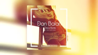 Dan Balan - Chica Bomb (DJ Junior CNYTFK Remix)
