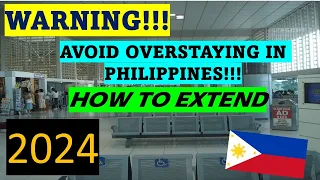 AVOID OVERSTAYING IN PHILIPPINES!!! HOW TO EXTEND YOUR STAY WITHOUT BEING BLACKLISTED OR DEPORTED!!!