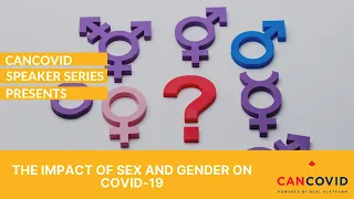 CanCOVID Speaker Series: The Impact of Sex and Gender on COVID-19