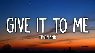 Timbaland - Give It To Me (Lyrics) ft. Nelly Furtado, Justin Timberlake  | [1 Hour Version]