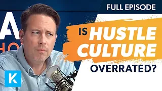 Is Hustle Culture Overrated (Replay 4/27/2022)