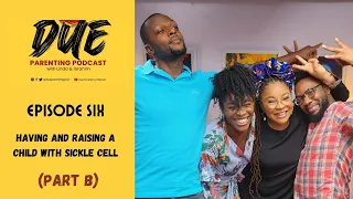 Episode 6 | Having and  Raising  A Child with Sickle Cell | DPP | Season 2 - PART B