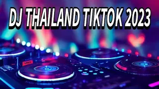 DJ THAILAND TIKTOK TERBARU YANG BANYAK DICARI 2023