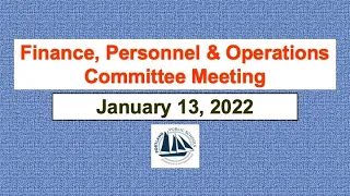 Finance, Personnel and Operations Committee Meeting January 13, 2022