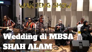 Wak Jeng Show di MBSA -  Ada penyanyi Gamma ATOK ,Joe Burnmark,Dato' Harry Aziz - MERIAH (Wedding)