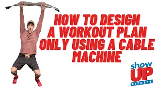 How to design a workout plan only using a cable machine |Show Up Fitness Internship in-person ONLINE