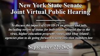 NYS Senate Joint Public Hearing: To discuss the impact of COVID-19 on prisons and jails - 9/22/20