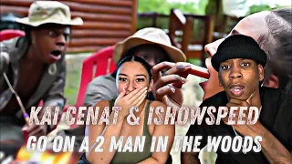 Kai Cenat & IShowSpeed Go On a 2 MAN In The Woods.. Pt. 1 | REACTION