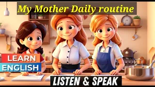 My mother Daily routine | Improve your English | Everyday Speaking Level 1 | Shadowing Method