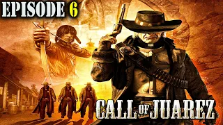 Call Of Juarez | Walkthrough - Gameplay Part 6 - Episode 6 - 2006