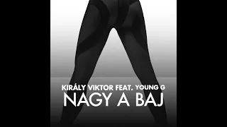 Király Viktor Feat. Young G - Nagy A Baj (Official Music Video)