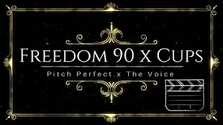 Freedom 90 x Cups (Lyrics) Pitch Perfect x The Voice