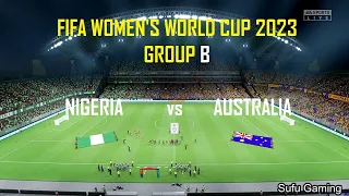 Group Stage - AUSTRALIA VS NIGERIA, FIFA Women's World Cup 2023 Full match & Highlight  Gameplay