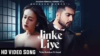 Jinke Liye Full Video Song | Jinke Liye Hum Rote Hai Full Video Song | Neha Kakkar | Jaani | B Praak