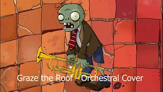 Graze The Roof - Orchestral Cover (Plants vs Zombies)