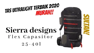 Sierradesigns Flex Capasitor 25 - 40 Liter Tas Ultraligt Terbaik 2020 #aTravelove