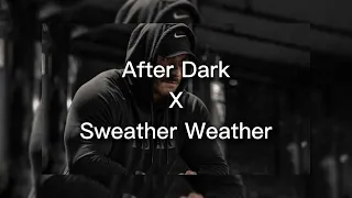 After Dark X Sweather Weather (Slowed & Ultra Slowed To Perfection + Reverb)