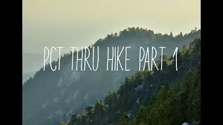 PCT Thru Hike Part 1 - Campo to Mt.Laguna