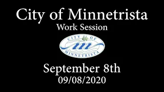 2020.09.08 Minnetrista Work Session