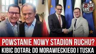 Powstanie nowy stadion Ruchu? Kibic dotarł do Morawieckiego i Tuska [LEKTOR] (05.04.2023 r.)