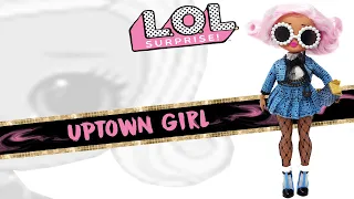 LOL OMG Uptown Girl Reveal & Review