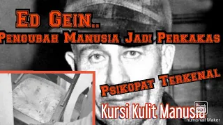 Ed Gein Psikopat Gila Pengubah Manusia Jadi Perkakas