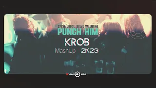 Steve Judge, Steve Valentine - Punch Him  (KROB MashUP 2k23)