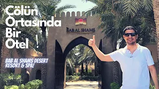 ÇÖLÜN ORTASINDA OTELE GİTTİK ! DUBAI BAB AL SHAMS OTEL !