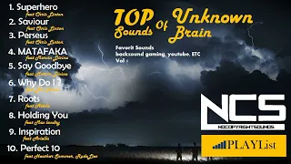 SPECIAL of Unknown Brain Full Album Top 10 TERPOPULER NCS Release. vol 1