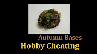 Hobby Cheating 253 - How to Make Autumn Bases