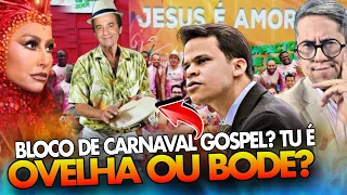 É GRAVE! BLOCOS GOSPEL / IGREJA DO MALAFAIA no CARNAVAL 2023 Pr ELIZEU RODRIGUES toró o CAJADO NELES