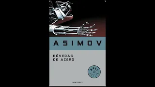 AUDIOLIBRO | Bovedas de acero | Isaac Asimov
