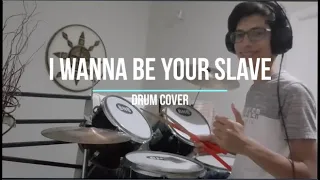 i wanna be your slave - drum cover