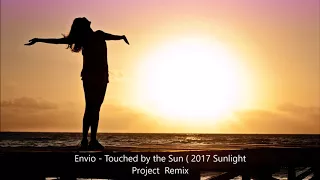 Envio - Touched by the Sun ( 2017 Sunlight Project Remix )