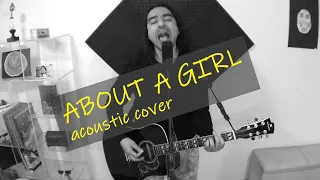 About a Girl - Nirvana (acoustic cover)