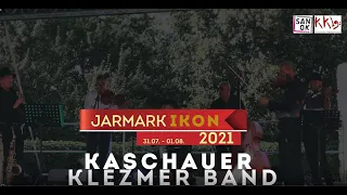 Koncert Kaschauer Klezmer Band 01.08.2021r. Jarmark Ikon