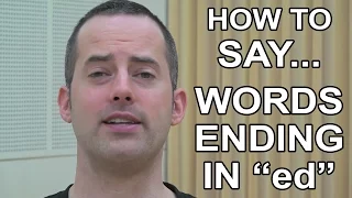 How to Say Words Ending in "ed" - American English Pronunciation & Intonation