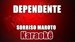 Dependente - Sorriso Maroto - Karaoke